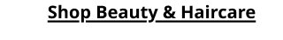 Shop Beauty & Haircare