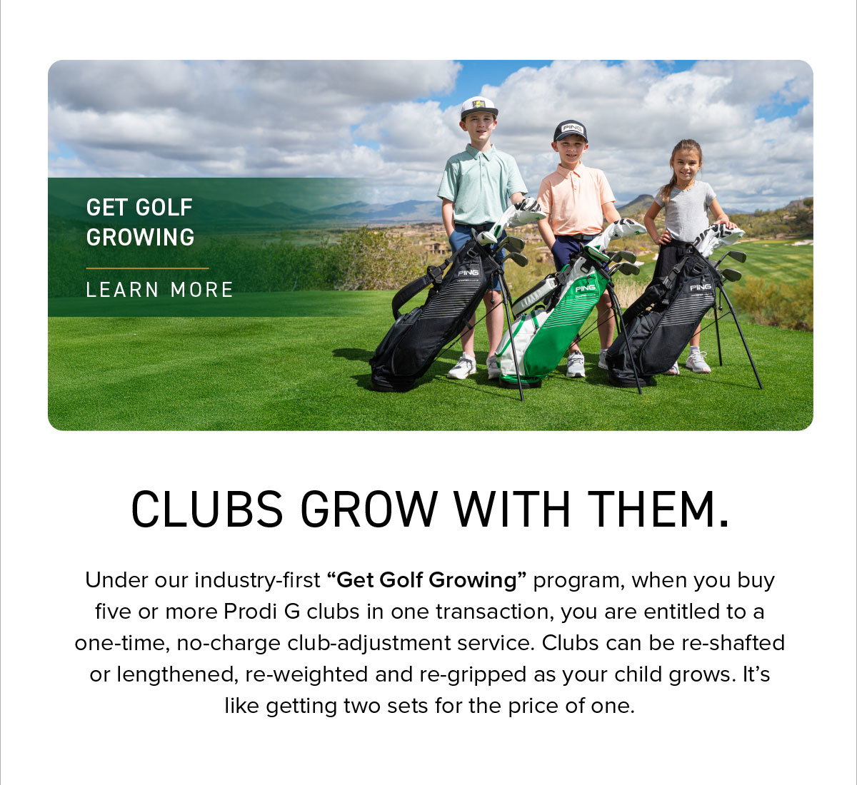 Lifestyle image of kids using Prodi G gear on course. Clubs grow with them. Under our industry-first 
