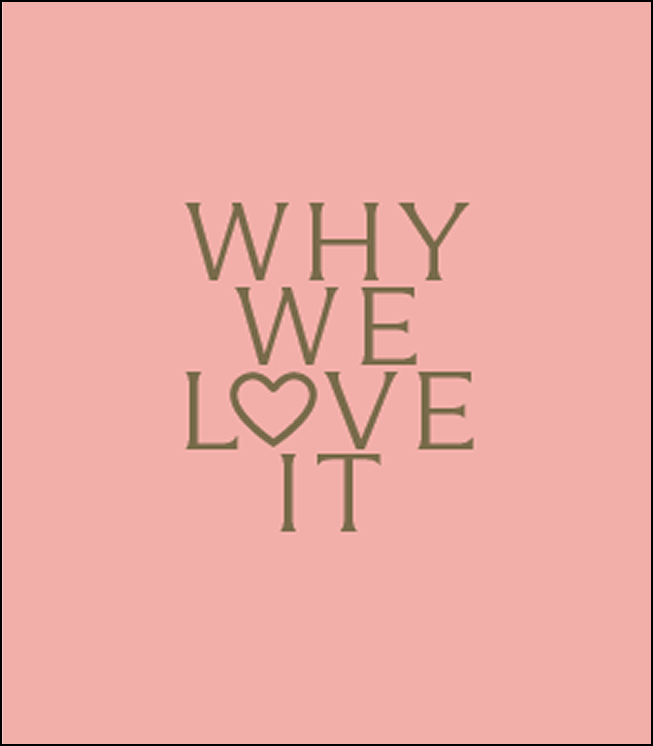 WHY WE LOVE IT