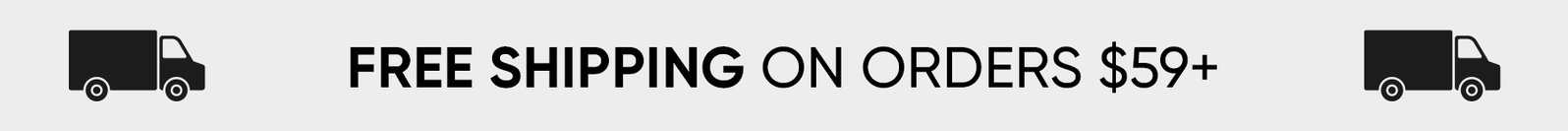 Free shipping on orders over $59+.