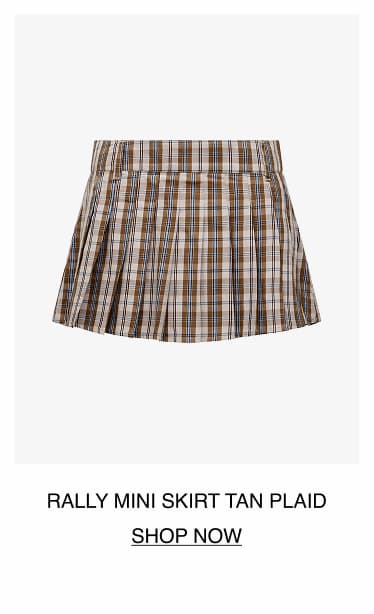 RALLY MINI SKIRT TAN PLAID