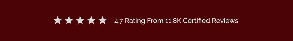 4.7 Rating from 11,800 certified reviews