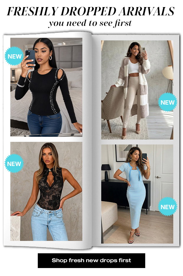 Freshly dropped arrivals you need to see first