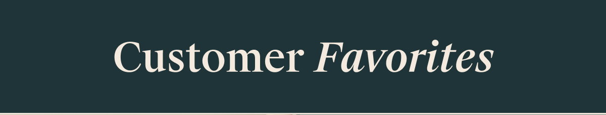 Customer Favorites