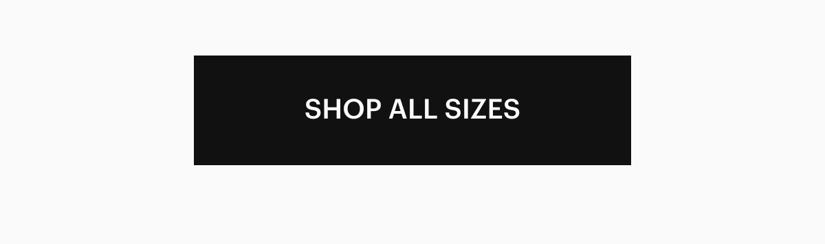 SHOP ALL SIZES