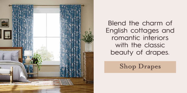 Blend the charm of English cottages and romantic interiors with the classic beauty of drapes.