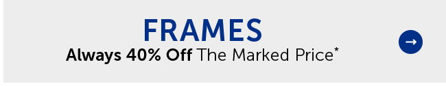 Frames - Always 40% Off The Marked Price*