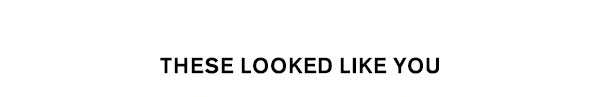 There Looked Like You
