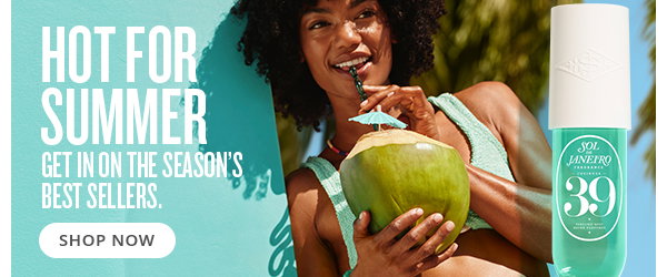 Hot For Summer - SHOP NOW