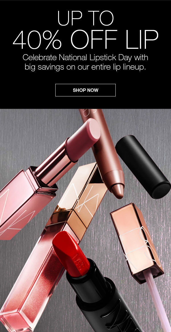 Happy National Lipstick Day. Shop up to 40% off all lips.