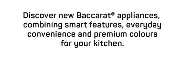 Discover New Baccarat Appliances