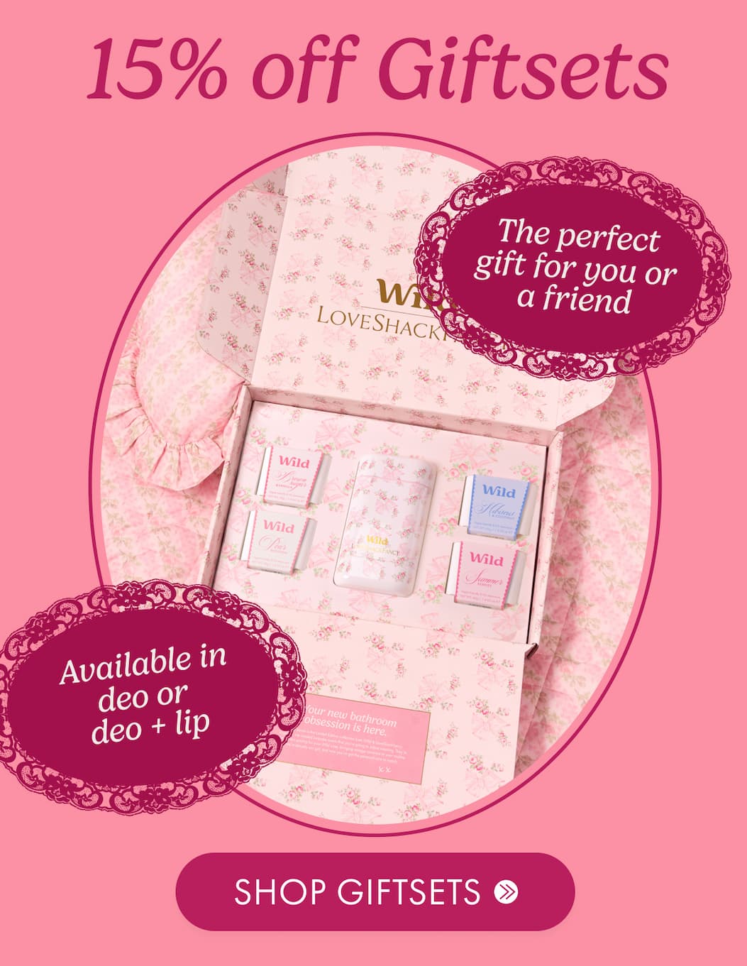 15% off LoveShackFancy giftsets, available in deo or deo + lip