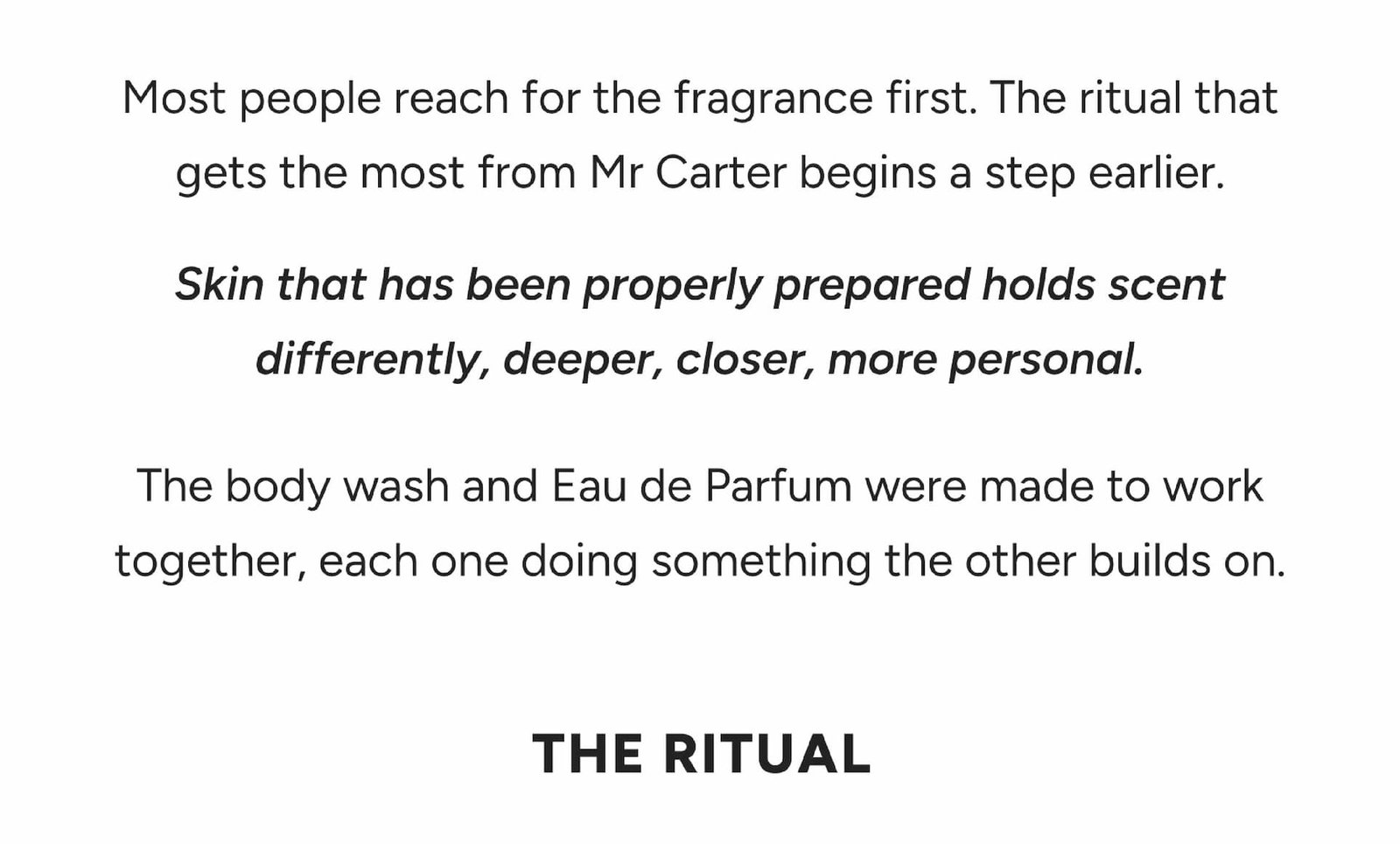Most people reach for fragrance first. The ritual that gets the most from mr carter begins a step earlier.