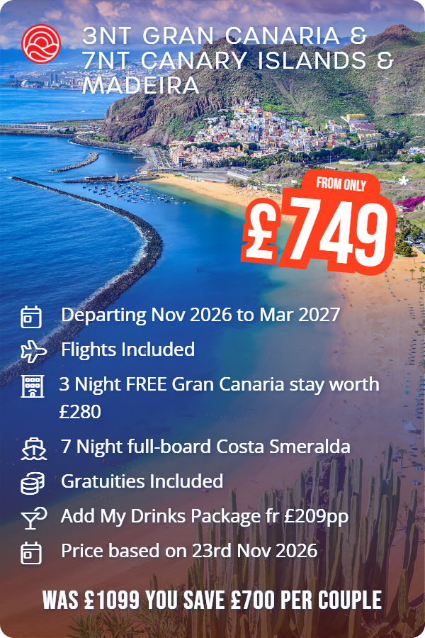 3nt Gran Canaria & 7nt Canary Islands & Madeira – Smart Holiday promotional image. From £749 Includes: Departing Nov 2026 to Mar 2027, Flights Included, 3 Night FREE Gran Canaria stay worth £280, 7 Night full-board Costa Smeralda, Gratuities Included, Add My Drinks Package fr £209pp, Price based on 23rd Nov 2026. WAS £1099 YOU SAVE £700 PER COUPLE