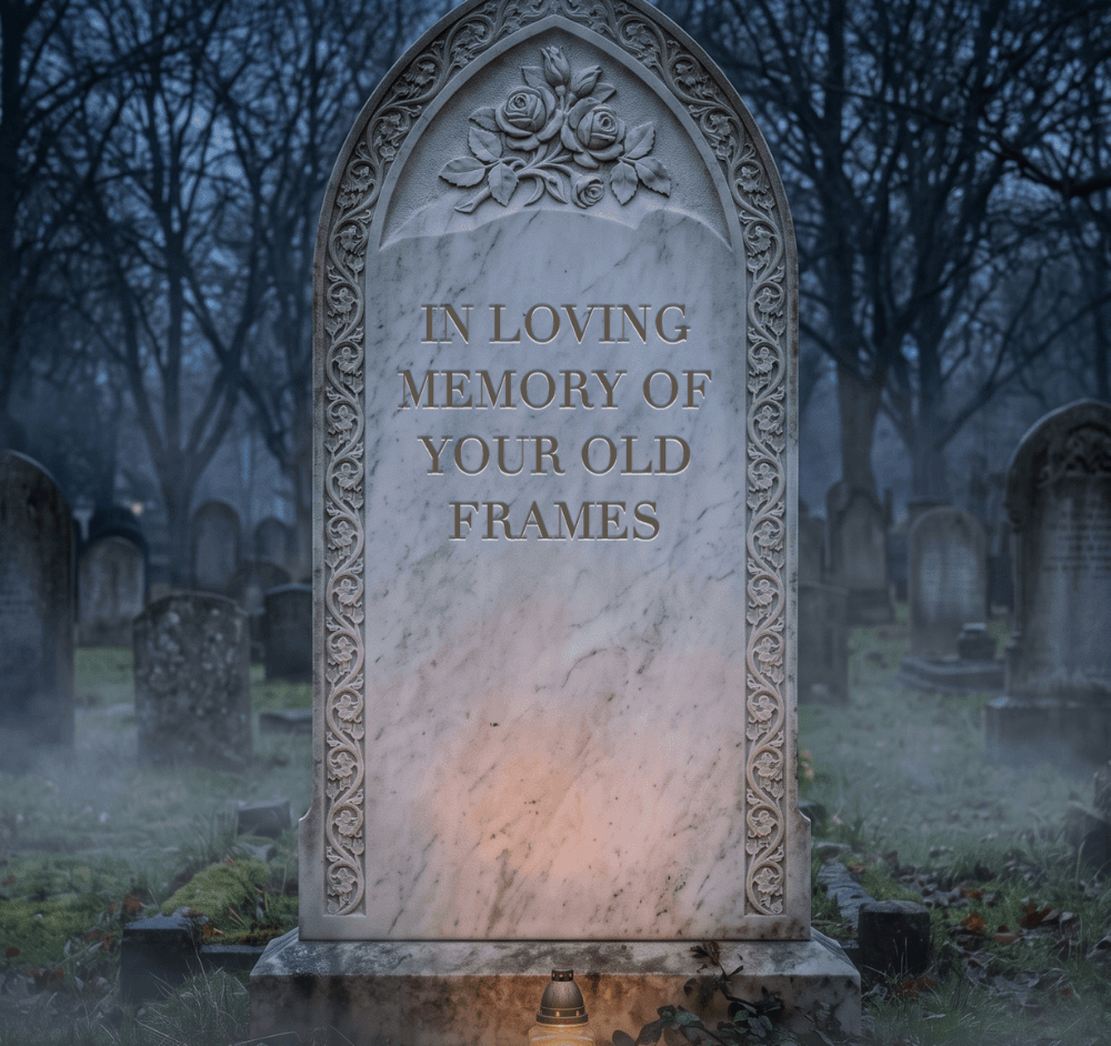 in loving memory of your old frames