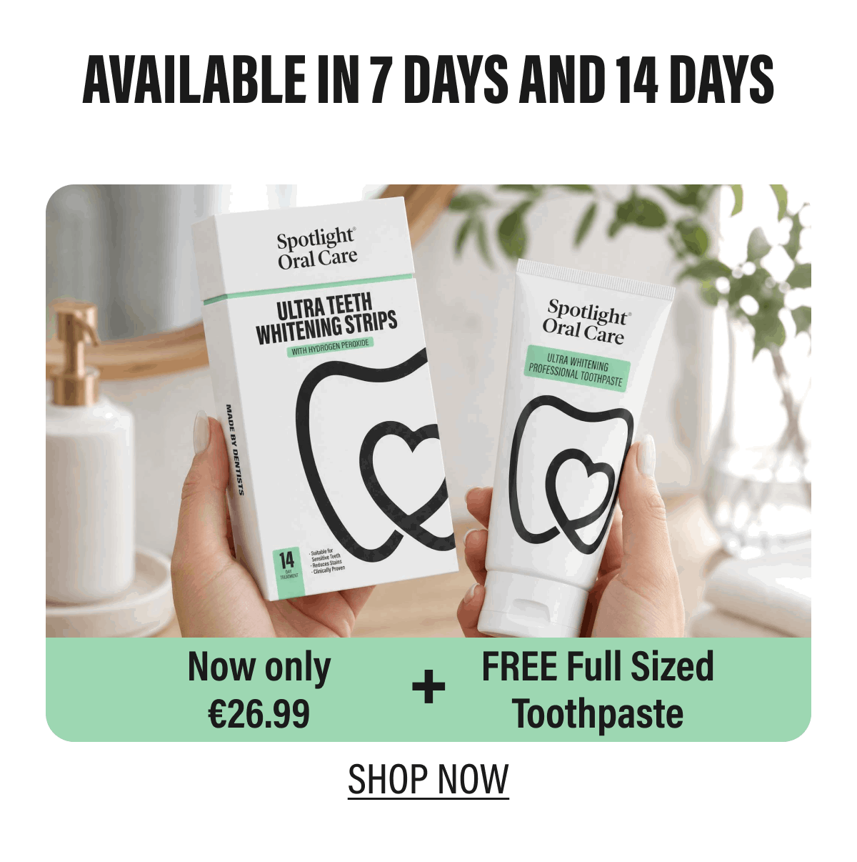 Available in 7 Days and 14 Days | SHOP NOW