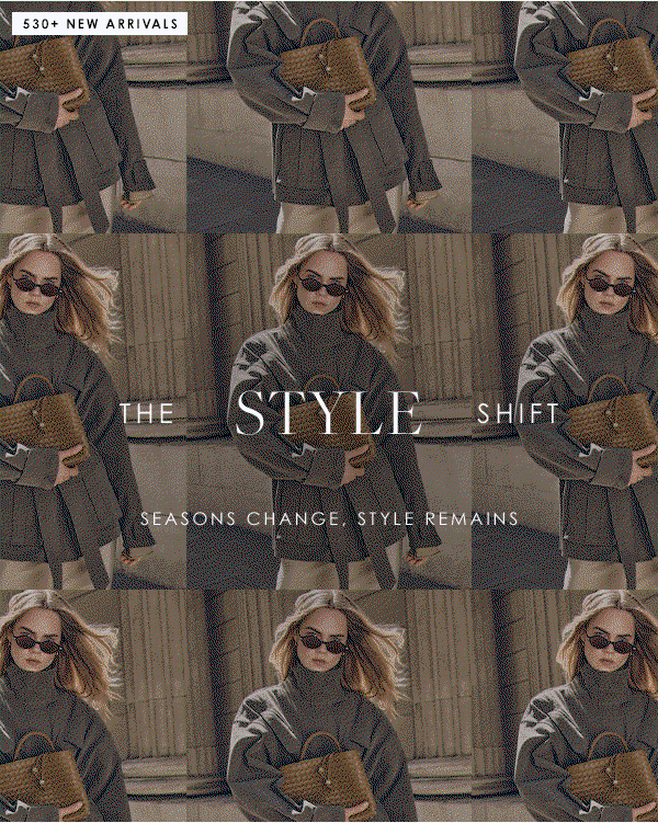 The Style Shift - Seasons Change, Style Remains (530+ New Arrivals)