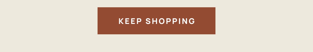 [[KEEP SHOPPING]]