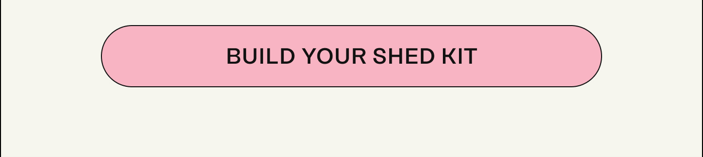 BUILD YOUR SHED KIT