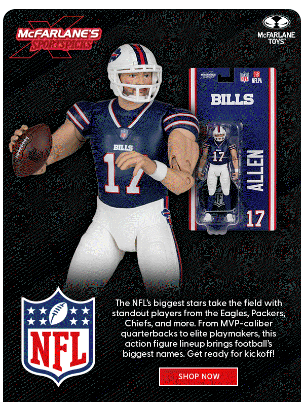McFarlane SportsPicks The NFL’s biggest stars take the field with standout players from the Eagles, Packers, Chiefs, and more. From MVP-caliber quarterbacks to elite playmakers, this action figure lineup brings football’s biggest names. Get ready for kickoff! 