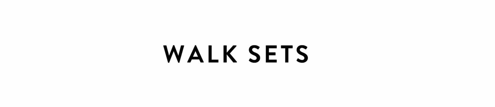 WALK SETS
