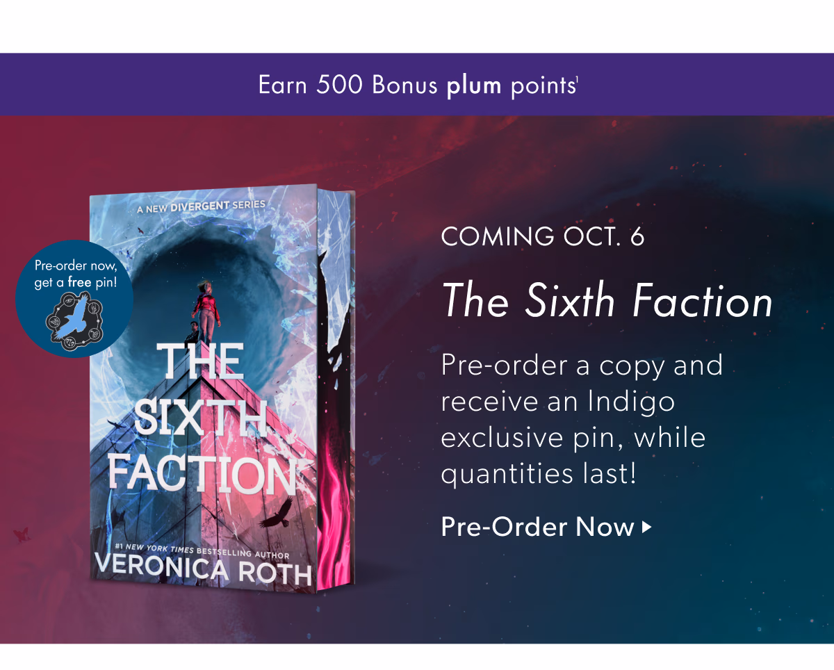 COMING OCT. 6 | The Sixth Faction | Pre-order a copy and receive an Indigo exclusive pin, while quantities last!
