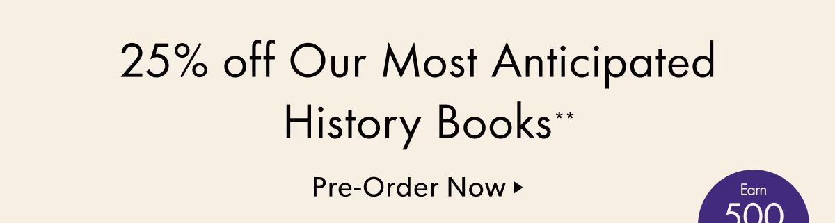 25% off Our Most Anticipated History Books