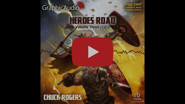 Heroes Road: Volume Three (1 of 3) by Chuck Rogers (GraphicAudio Sample)