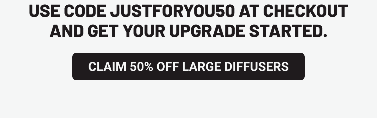 Claim 50% Off Large Diffusers