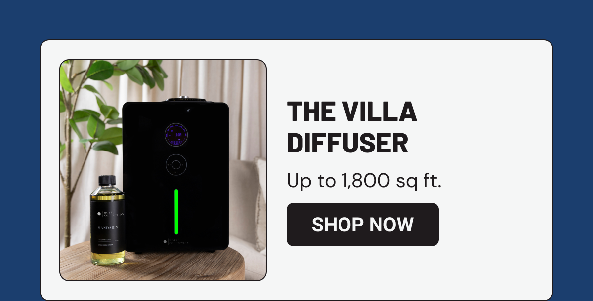The Villa Diffuser. Up to 1,800 sq ft. Shop Now. 