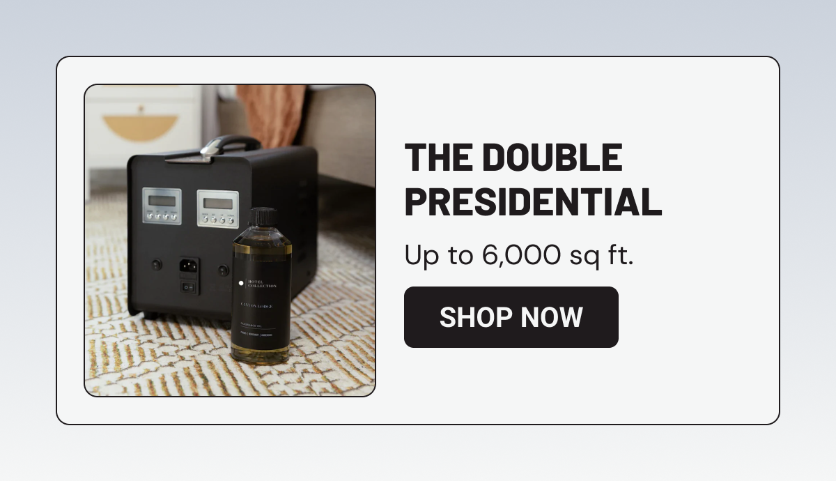 The Double Presidential. Up to 6,000 sq ft. Shop now.