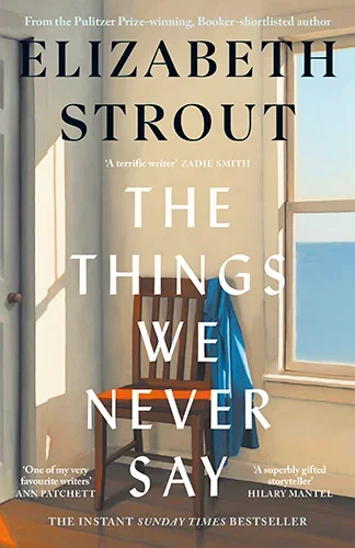 The Things We Never Say by Elizabeth Strout