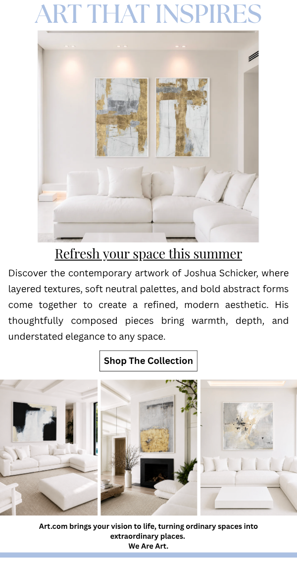 Art that Inspires! Refresh your space this summer. Discover the contemporary artwork of Joshua Schicker, where layered textures, soft neutral palettes, and bold abstract forms come together to create a refined, modern aesthetic. His thoughtfully composed pieces bring warmth, depth, and understated elegance to any space. Art.co brings your vision to life, turning ordinary spaces into extraordinary places. We Are Art.