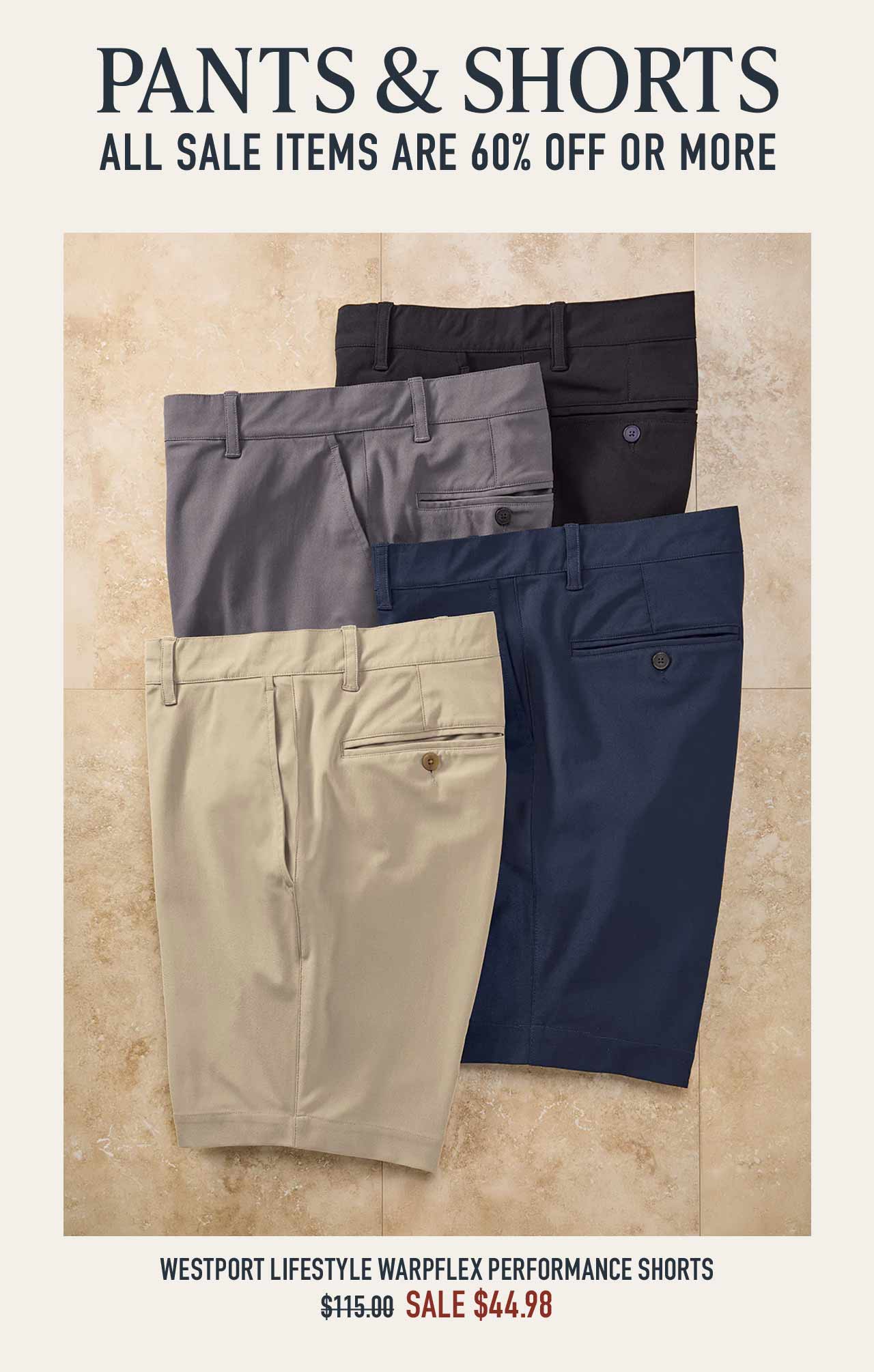 Pants & Shorts — all sale items 60% off or more. Westport Lifestyle Warpflex Performance Shorts, on sale $44.98.