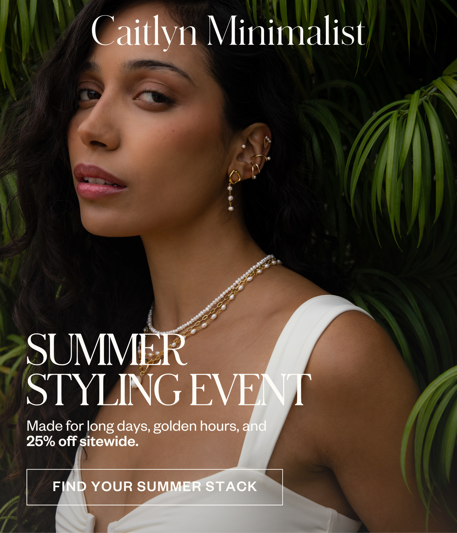 Summer Styling Event with 25% off sitewide, featuring jewelry and the call to action "FIND YOUR SUMMER STACK".