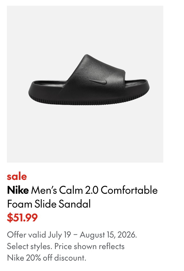 Nike Men's Calm 2.0 Comfortable Foam Slide Sandal
July 19 - August 15, 2026
sale
51.99
Select styles.