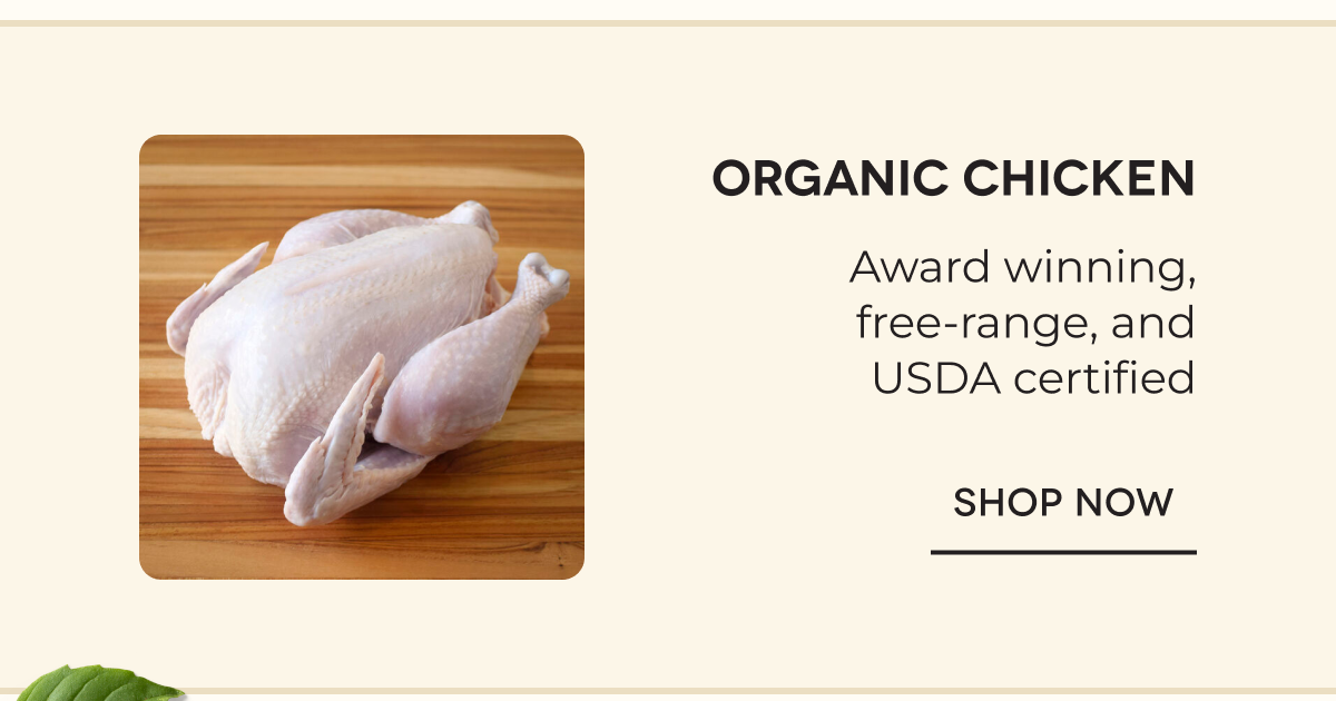 Organic Chicken Award winning, free-range, and USDA certified  
