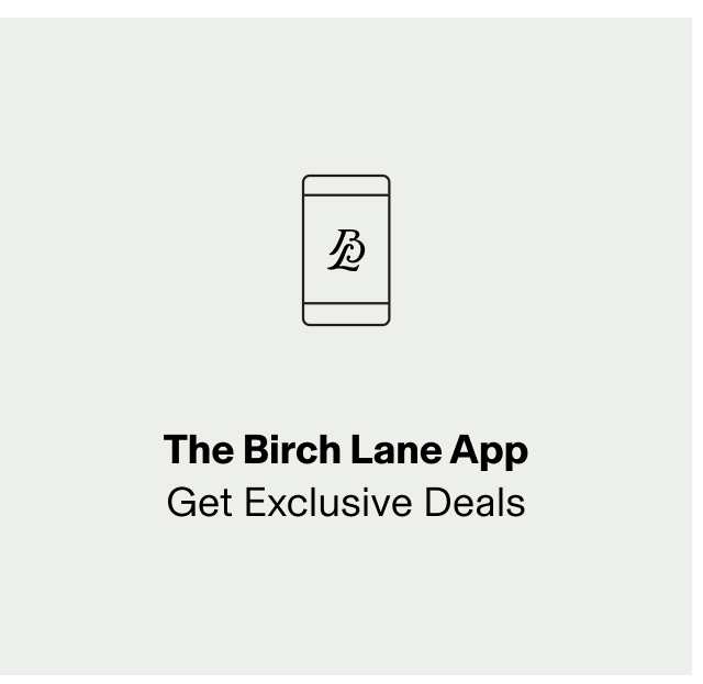 The Birch Lane App - Get Exclusive Deals