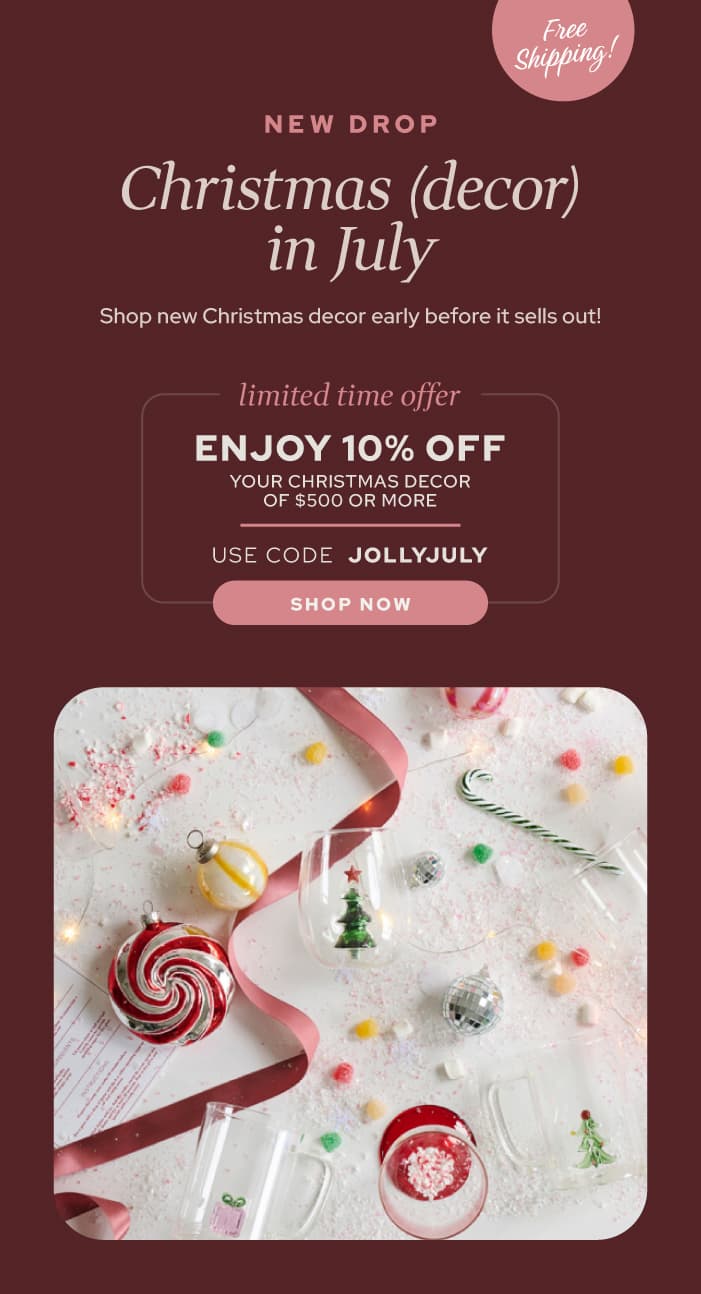 Christmas (Decor) in July - Enjoy 10% off with code JOLLYJULY