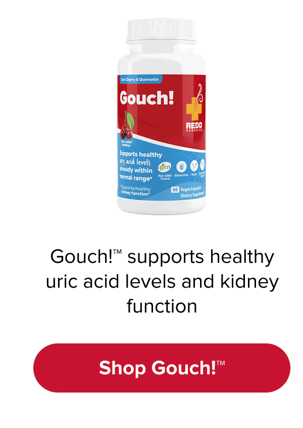 Gouch!™ supports healthy uric acid levels and kidney function | Shop Gouch!™