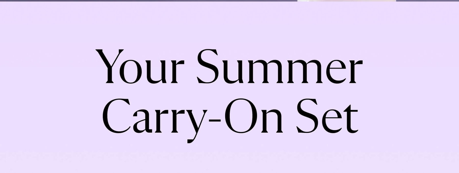 Your Summer Carry-On Set
