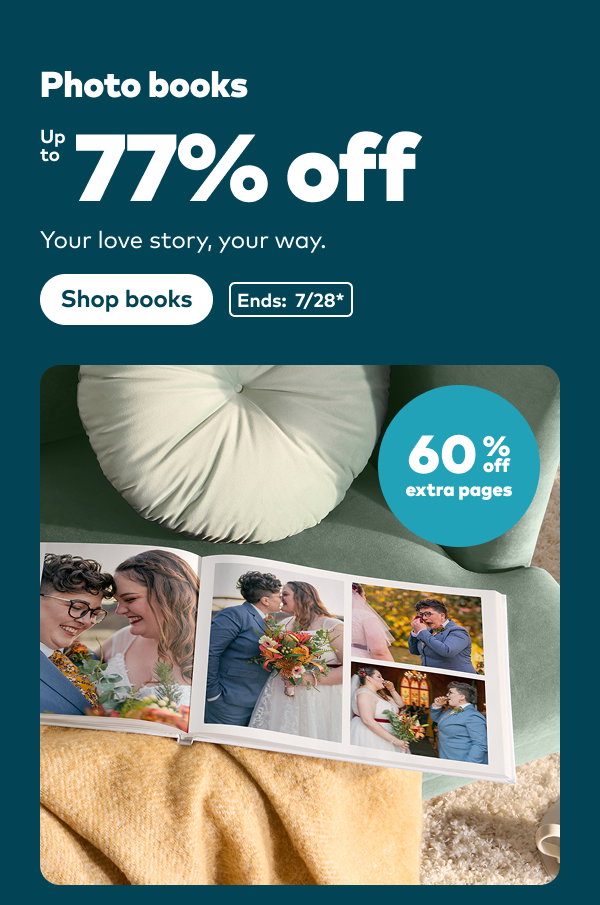 Up to 77% off photo books. Ends: 7/28, see site for details. Shop books.