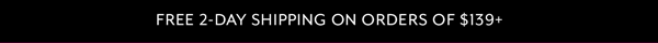 Free 2-Day Shipping On Orders Of $139+