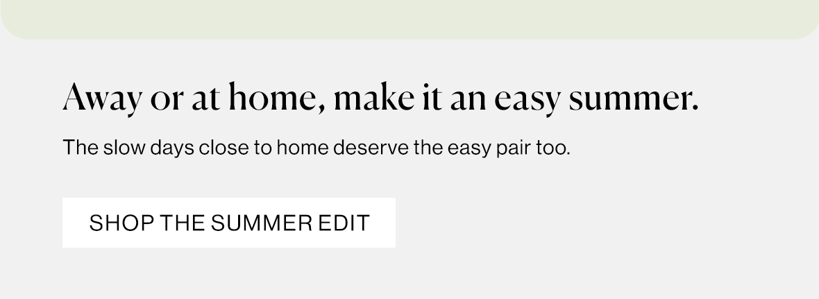 Away or at home, make it an easy summer.
