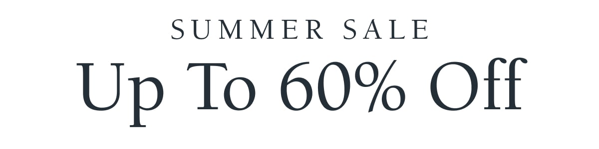 Summer Sale Up to 60% Off