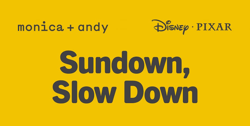 Monica + Andy x Disney Pixar Toy Story: Sundown, Slow Down