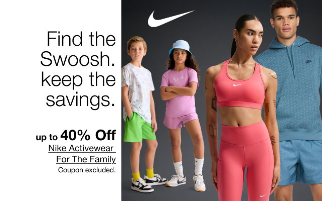 Find the Swoosh. keep the savings. | up to 40% Off Nike Activewear For The Family | Coupon excluded.