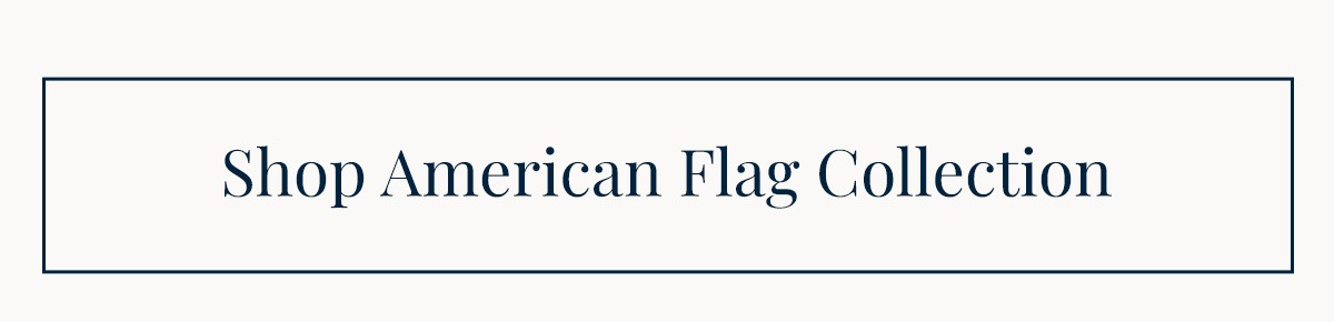 The American Flag Collection: A Customer Favorite