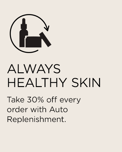 Take 30% off with Auto Replenishment