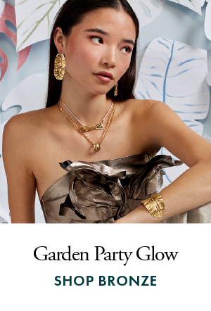 Garden Party Glow. Shop Bronze.